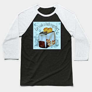 Retro inscription "Let's take a bath together" Baseball T-Shirt